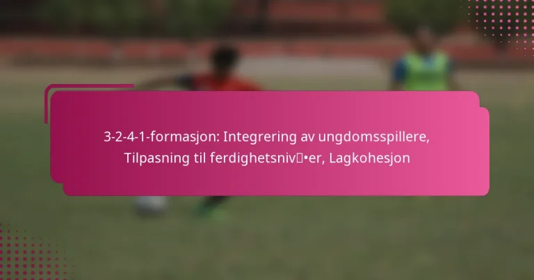 3-2-4-1-formasjon: Integrering av ungdomsspillere, Tilpasning til ferdighetsnivåer, Lagkohesjon