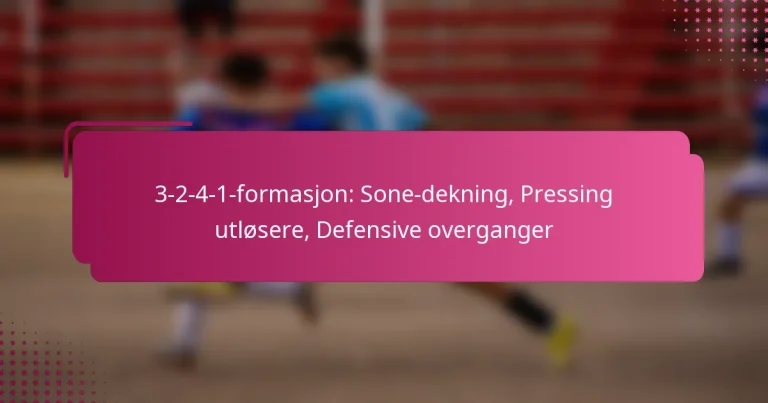 3-2-4-1-formasjon: Sone-dekning, Pressing utløsere, Defensive overganger