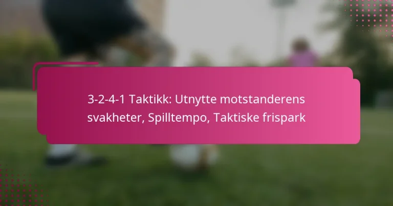 3-2-4-1 Taktikk: Utnytte motstanderens svakheter, Spilltempo, Taktiske frispark