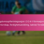 Ungdomsspillerintegrasjon i 3-2-4-1-formasjonen: Mentorskap, ferdighetsutvikling, taktisk forståelse